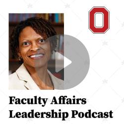 Image shows text: Faculty Affairs Leadership Podcast, Episode 9